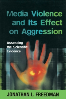 Media Violence and its Effect on Aggression : Assessing the Scientific Evidence