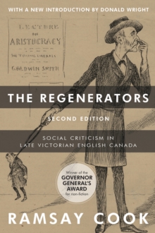 The Regenerators, 2nd Edition : Social Criticism in Late Victorian English Canada