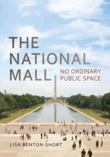 The National Mall : No Ordinary Public Space