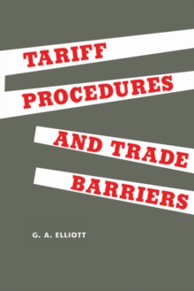 Tariff Procedures and Trade Barriers : A Study of Indirect Protection in Canada and the United States