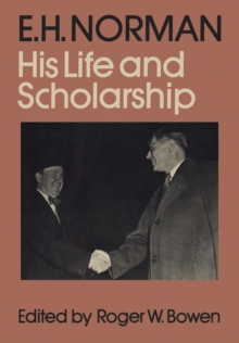 E.H. Norman : His Life and Scholarship