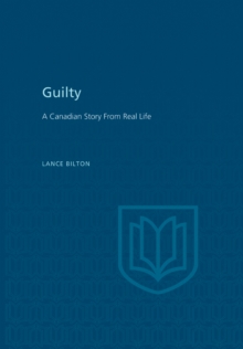 Guilty : A Canadian Story From Real Life