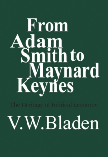 From Adam Smith to Maynard Keynes : The Heritage of Political Economy