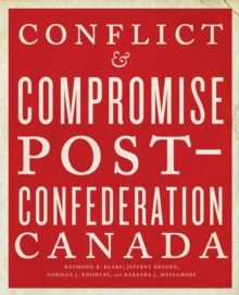 Conflict and Compromise : Post-Confederation Canada, Hardback Book Conflict and Compromise : Post-Confederation Canada, Hardback Book