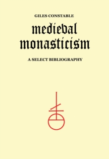 Medieval Monasticism : A Select Bibliography