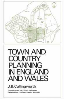 Town and Country Planning in England and Wales : (Third Edition, Revised)