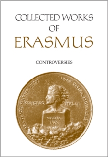Collected Works of Erasmus : Controversies, Volume 82