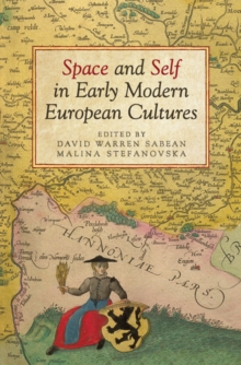 Space and Self in Early Modern European Cultures, Hardback Book Space and Self in Early Modern European Cultures, Hardback Book