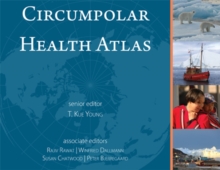 Circumpolar Health Atlas, Hardback Book Circumpolar Health Atlas, Hardback Book