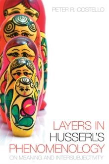 Layers in Husserl's Phenomonology : On Meaning and Intersubjectivity, Hardback Book Layers in Husserl's Phenomonology : On Meaning and Intersubjectivity, Hardback Book