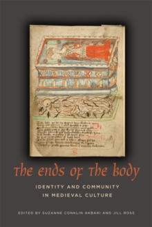 The Ends of the Body : Identity and Community in Medieval Culture, Hardback Book The Ends of the Body : Identity and Community in Medieval Culture, Hardback Book