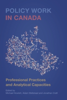 Policy Work in Canada : Professional Practices and Analytical Capacities, Hardback Book Policy Work in Canada : Professional Practices and Analytical Capacities, Hardback Book
