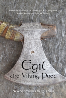 Egil, the Viking Poet : New Approaches to Egils Saga, Hardback Book Egil, the Viking Poet : New Approaches to Egils Saga, Hardback Book