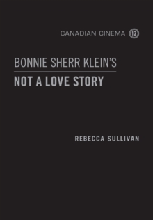 Bonnie Sherr Klein's 'Not a Love Story', Hardback Book Bonnie Sherr Klein's 'Not a Love Story', Hardback Book