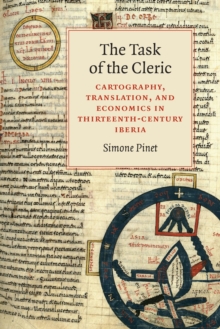 The Task of the Cleric : Cartography, Translation, and Economics in Thirteenth-Century Iberia, Hardback Book The Task of the Cleric : Cartography, Translation, and Economics in Thirteenth-Century Iberia, Hardback Book