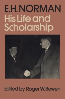 E.H. Norman : His Life and Scholarship