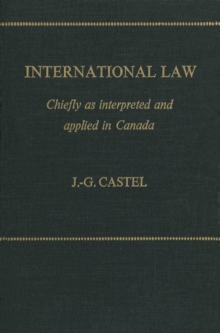 International Law : Chiefly as Interpreted and Applied in Canada