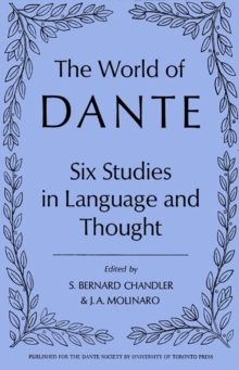 The World of Dante : Six Studies in Language and Thought