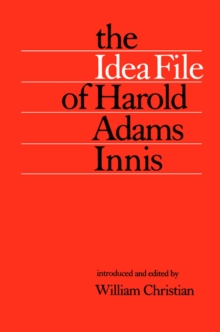 The Idea File of Harold Adams Innis