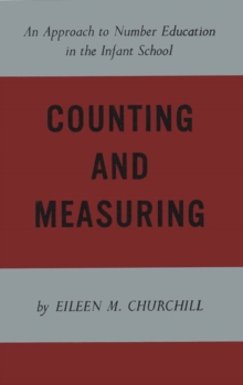 Counting and Measuring : An Approach to Number Education in the Infant School