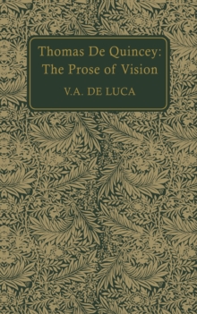 Thomas De Quincey : The Prose of Vision