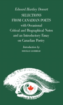 Selections from Canadian Poets : With Occasional Critical and Biographical Notes and an Introductory Essay on Canadian Poetry