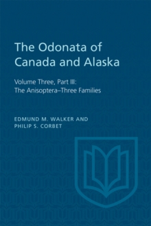 The Odonata of Canada and Alaska : Volume Three, Part III: The AnisopteraThree Families