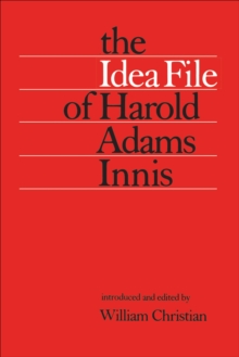 The Idea File of Harold Adams Innis