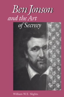 Ben Jonson and the Art of Secrecy