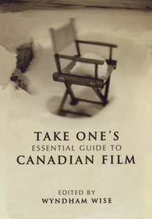 Take One's Essential Guide to Canadian Film