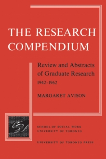 The Research Compendium : Review and Abstracts of Graduate Research, 1942-1962