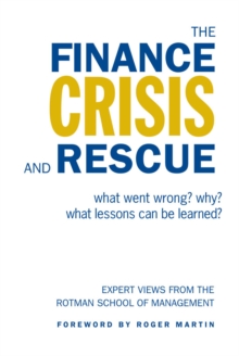 The Finance Crisis and Rescue : What Went Wrong? Why? What Lessons Can Be Learned?