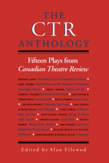 The CTR Anthology : Fifteen Plays from Canadian Theatre Review