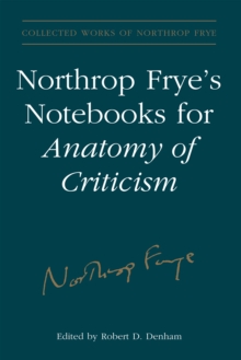 Northrop Frye's Notebooks for Anatomy of Critcism