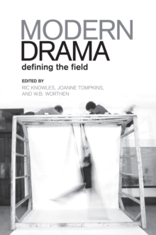 Modern Drama : Defining the Field