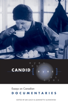 Candid Eyes : Essays on Canadian Documentaries