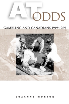 At Odds : Gambling and Canadians, 1919-1969