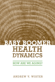 Baby Boomer Health Dynamics : How Are We Aging?