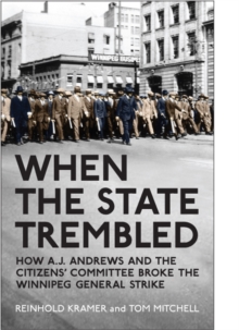 When the State Trembled : How A.J. Andrews and the Citizens' Committee Broke the Winnipeg General Strike