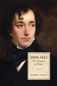 Disraeli : The Romance of Politics