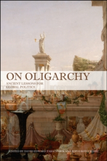 On Oligarchy : Ancient Lessons for Global Politics