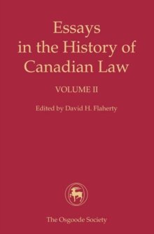 Essays in the History of Canadian Law, Volume II