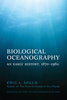 Biological Oceanography : An Early History. 1870 - 1960