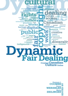 Dynamic Fair Dealing : Creating Canadian Culture Online