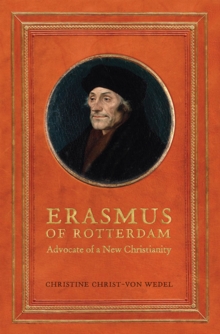 Erasmus of Rotterdam : Advocate of a New Christianity