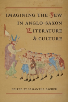 Imagining the Jew  in Anglo-Saxon Literature and Culture