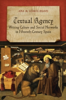 Textual Agency : Writing Culture and Social Networks in Fifteenth-Century Spain