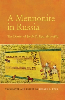 A Mennonite in Russia : The Diaries of Jacob D. Epp, 1851-1880