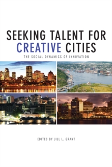 Seeking Talent for Creative Cities : The Social Dynamics of Innovation