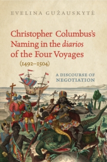 Christopher Columbus's Naming in the 'diarios' of the Four Voyages (1492-1504) : A Discourse of Negotiation